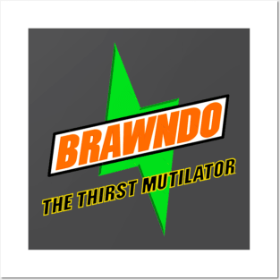 Brawndo The Thirst Mutilator Posters and Art